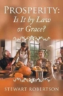 Image for Prosperity : Is It by Law or Grace?