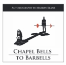 Image for Chapel Bells to Barbells