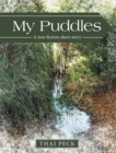Image for My Puddles: A Non-fiction Short Story