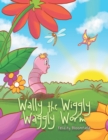 Image for Wally the Wiggly Waggly Worm