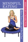Image for Mindful Eating: Have Your Cake and Eat It Too!