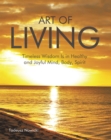 Image for Art of Living: Timeless Wisdom Is in Healthy and Joyful Mind, Body, Spirit