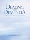 Image for Dealing with Dementia: The Long &#39;Long Goodbye&#39; and All That Care