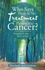 Image for Who Says There Is No Treatment for Pancreatic Cancer?: Navigating the Maze . . . Japan and Back