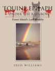 Image for &#39;Equine Epitaph - Under the Rainbow&#39; : Fraser Island&#39;s Last Brumby