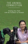 Image for The Animal Connection : Finding Your Path with the Guidance of Animals