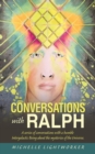 Image for Conversations with Ralph : A Series of Conversations with a Humble Intergalactic Being About the Mysteries of the Universe