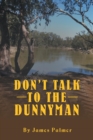 Image for Don&#39;T Talk to the Dunnyman