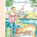 Image for Andile to Zandile : Animals in an African Game Park