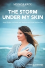 Image for The Storm Under My Skin : How I Ended the Battle with My Body and How You Can Too