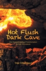 Image for Hot Flush Dark Cave : One Woman&#39;s Spiritual Transformation Through Menopause