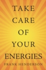 Image for Take Care of Your Energies