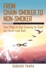 Image for From Chain-smoker to Non-smoker: Easy Steps to Quit Smoking for Good and Never Look Back