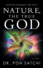 Image for Nature, the True God : Updated Evidence for Unity