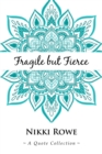 Image for Fragile but Fierce : A Quote Collection