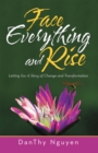 Image for Face Everything and Rise: Letting Go: A Story of Change and Transformation