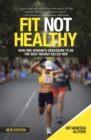 Image for Fit Not Healthy: How One Woman&#39;s Obsession to Be the Best Nearly Killed Her