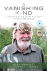 Image for A Vanishing Kind : A Memoir of Dr John Wamsley in Conversations
