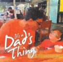 Image for It&#39;s a Dad&#39;s Thing: Part 3 - The Crazy Dad