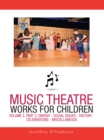 Image for Music Theatre Works For Children : Volume 2, Part 2: Energy - Social Issues - History - Celebrations - Miscell