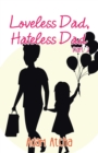 Image for Loveless Dad, Hateless Dad : Part 2