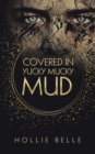 Image for Covered in Yucky Mucky Mud : Time to Wake Up