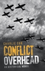 Image for Conflict Overhead: An Historical Novel