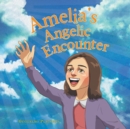 Image for Amelia&#39;s Angelic Encounter