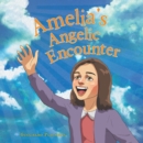 Image for Amelia&#39;s Angelic Encounter