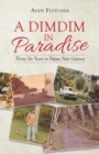 Image for Dimdim In Paradise : Thirty Six Years In Papua New Guinea
