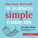 Image for The Deliberately Simple Planning Book