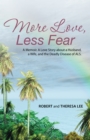 Image for More Love, Less Fear: A Memoir. a Love Story About a Husband, a Wife, and the Deadly Disease of Als.