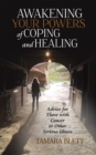 Image for Awakening Your Powers of Coping and Healing: Advice for Those with Cancer or Other Serious Illness