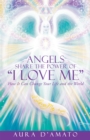 Image for Angels Share the Power of &amp;quot;I Love Me&amp;quote: How It Can Change Your Life and the World