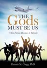 Image for The Gods Must Be Us