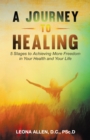 Image for Journey to Healing: 5 Stages to Achieving More Freedom in Your Health and Your Life