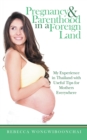 Image for Pregnancy and Parenthood in a Foreign Land: My Experience in Thailand with Useful Tips for Mothers Everywhere