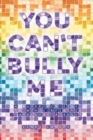 Image for You Can&#39;t Bully Me