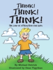 Image for Think! Think! Think!: The Law of Attraction for Kids