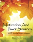 Image for Motivation and Power Sources: Maps to the Present Moment Guidebook
