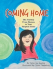 Image for Coming Home: The Journey from Heaven to Your Adopted Home