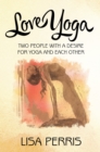 Image for Love Yoga: Two People with a Desire for Yoga and Each Other