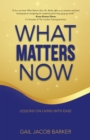 Image for What Matters Now: Lessons on Living with Ease