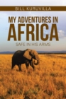 Image for My Adventures in Africa: Safe in His Arms
