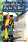 Image for Nyabo (Madam) - Why Are You Here? : The Truth about Living in Service, Love, and Personal Power