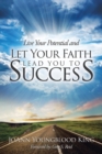 Image for Live Your Potential and Let Your Faith Lead You to Success