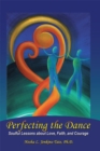 Image for Perfecting the Dance: Soulful Lessons About Love, Faith, and Courage