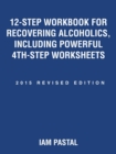 Image for 12-Step Workbook for Recovering Alcoholics, Including Powerful 4Th-Step Worksheets : 2015 Revised Edition