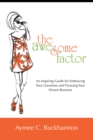 Image for Awesome Factor: An Inspiring Guide for Embracing Your Greatness and Pursuing Your Dream Business