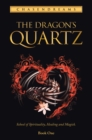 Image for Dragon&#39;s Quartz: School of Spirituality, Healing and Magick. Book One.